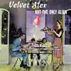 Velvet Alex - Not the Only Alien